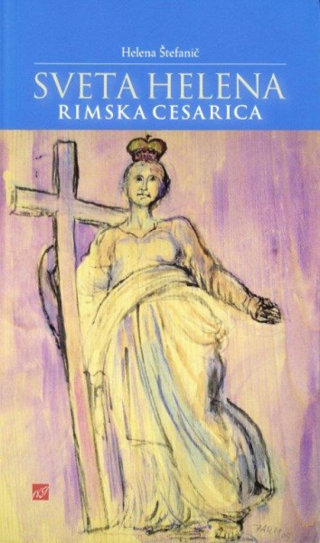 Naslovnica knjige Sveta Helena, rimska cesarica